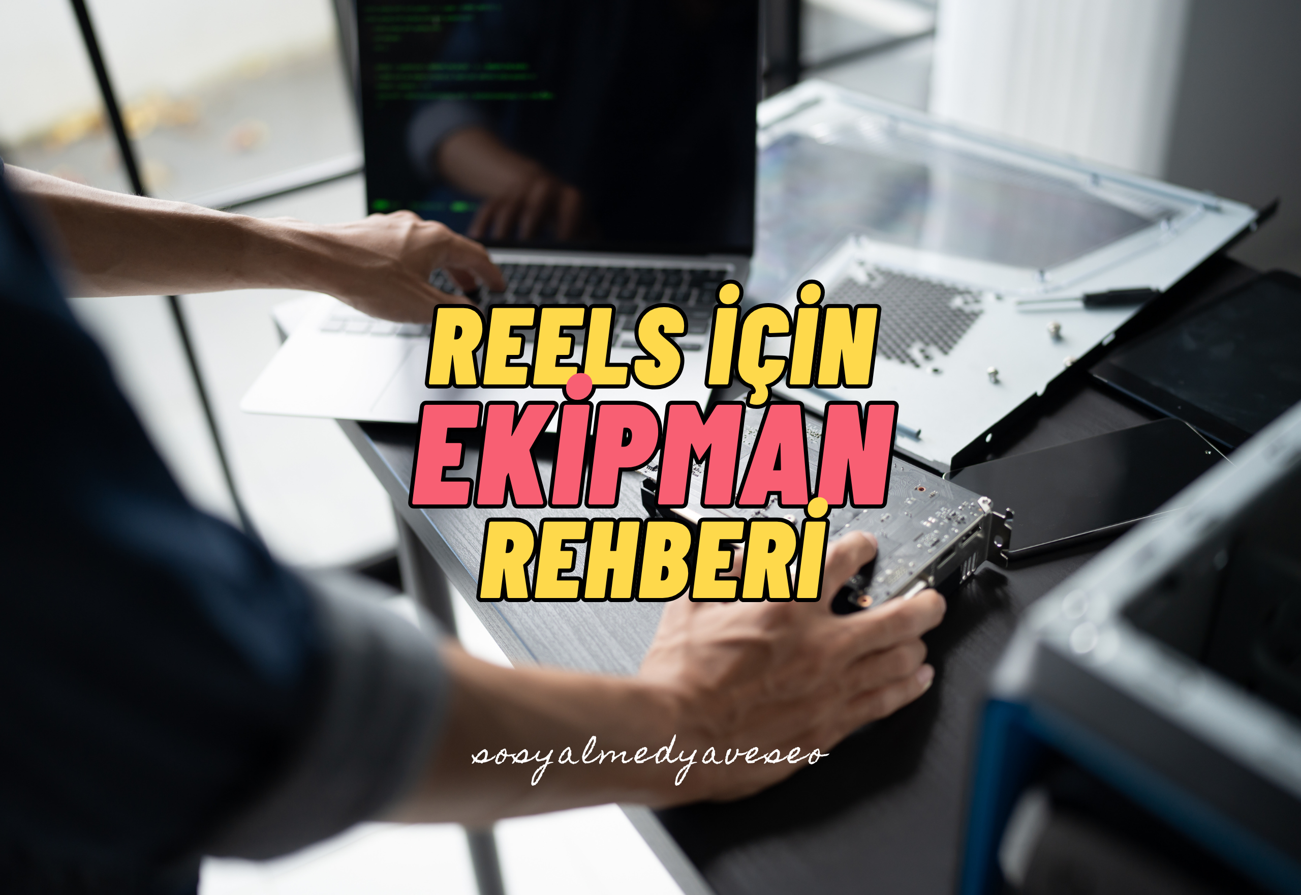 Reels İçin Ekipman Rehberi